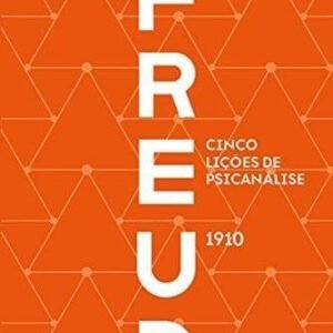 Cinco Lições de Psicanálise (1910) - Freud