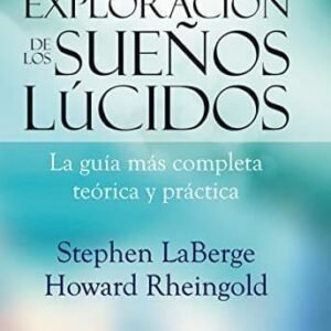 Exploración de los sueños lúcidos: La guía más completa teórica y práctica