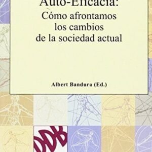 Auto-eficacia: Cómo afrontamos los cambios de la sociedad actual