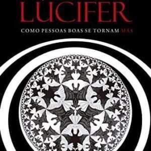 O efeito Lúcifer: Como pessoas boas se tornam más